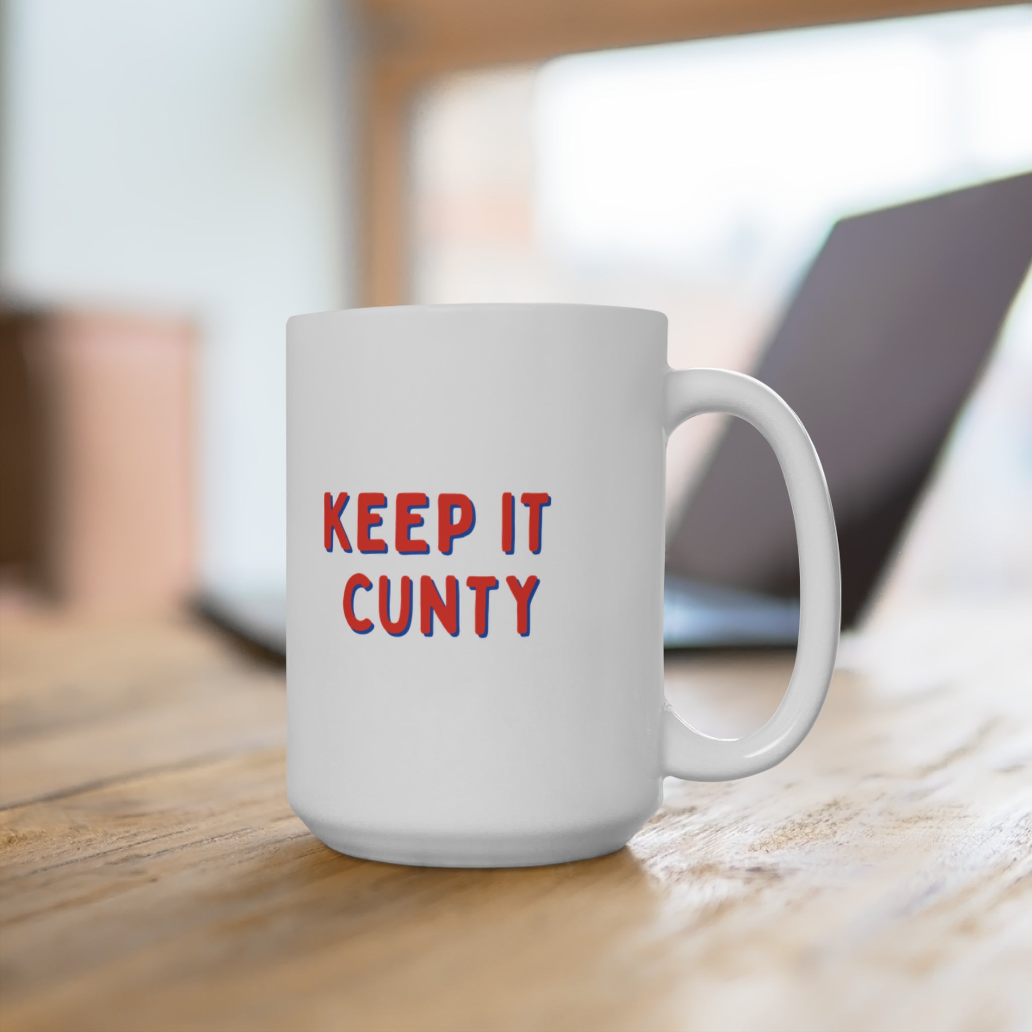 Keep It C*nty Ceramic Mug